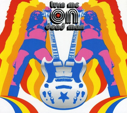 Turn Me On Dead Man - God Bless The Electric Freak