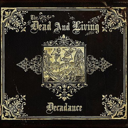 The Dead And Living - Decadance