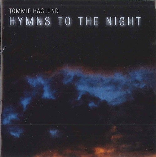 Haglund Tommie - Hymns To The Night