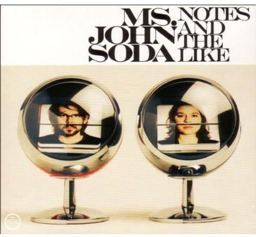 Ms. John Soda - Notes And The Like