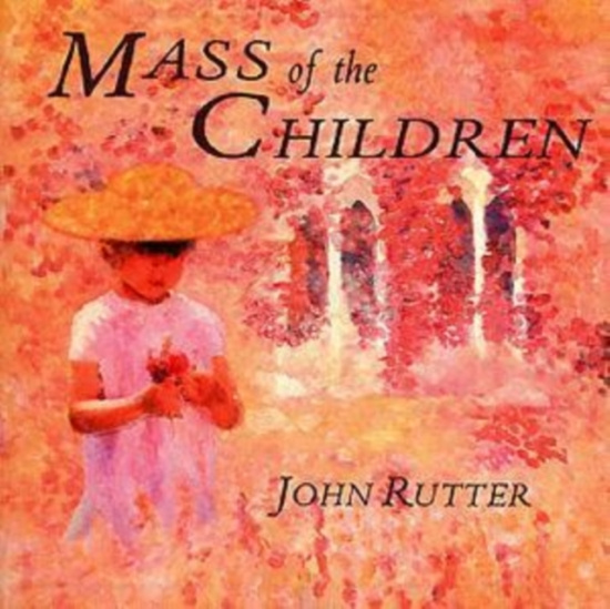 Rutter John/Cambridge Singers - Mass Of The Children