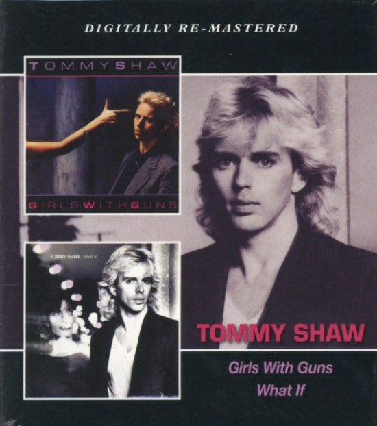 Tommy Shaw - Girls With Guns/What If