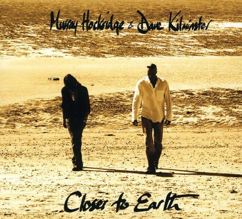 Hockridge Murray And Dave Kilminste - Closer To Earth