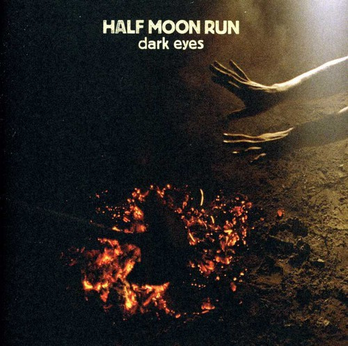 Half Moon Run - Dark Eyes