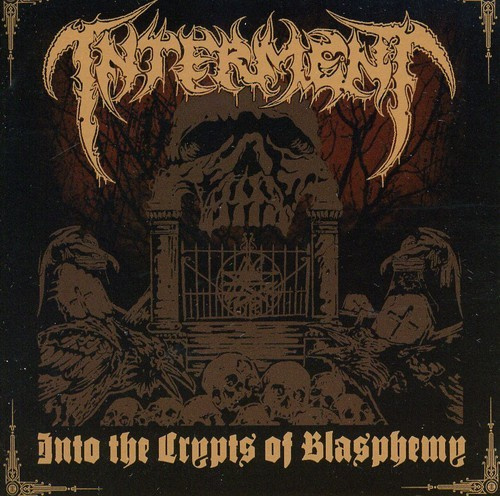 Interment - Into The Crypts Of Blasphemy