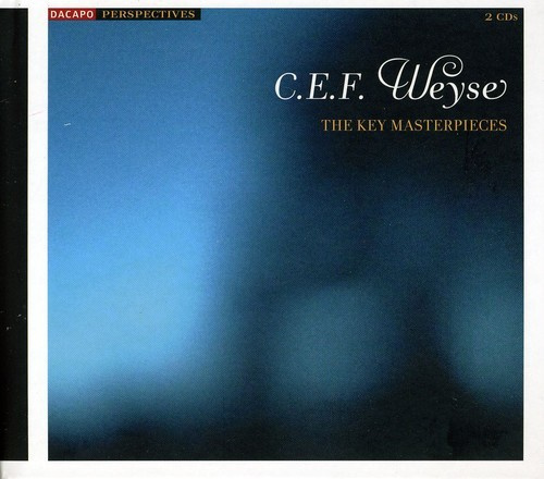 C E F Weyse - The Key Masterpieces