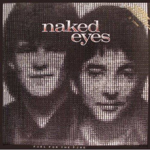 Naked Eyes - Fuel For The Fire: Expanded Edition