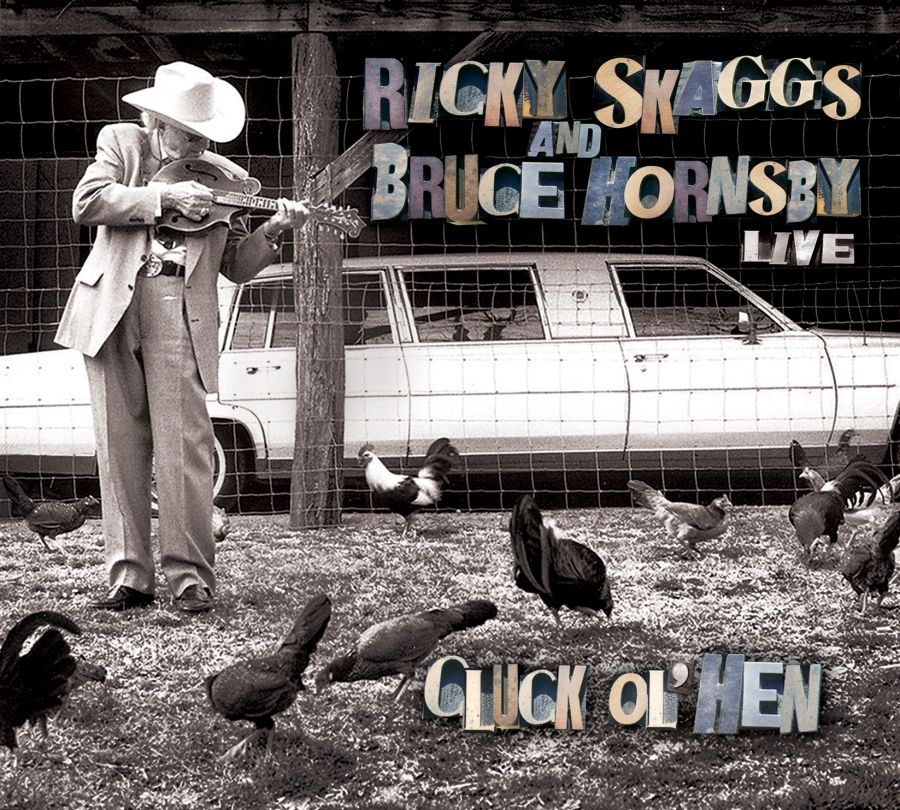 Skaggs Ricky And Bruce Hornsby - Live - Cluck Ol' Hen