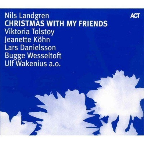 Nils Landgren - Christmas With My Friends