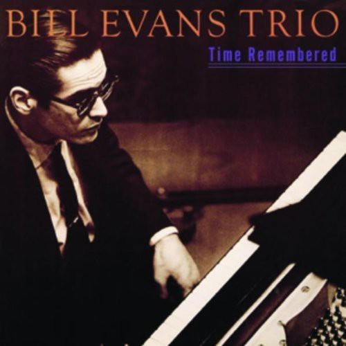 The Bill Evans Trio - Time Remembered