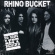 Rhino Bucket - No Song Left Behind Rhino Bucket - No Song Left Behind