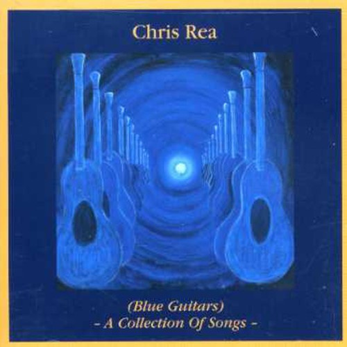 Chris Rea - Blue Guitars - A Collection Of Song