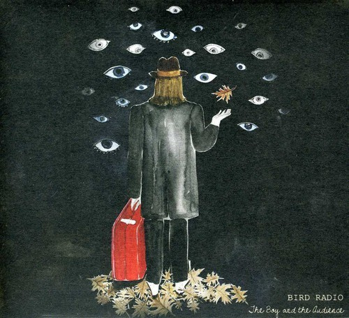 Bird Radio - Boy And The Audience