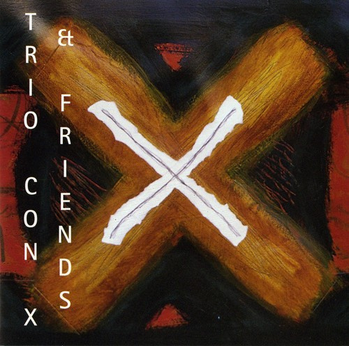 Trio Con X & Friends - Trio Con X & Friends
