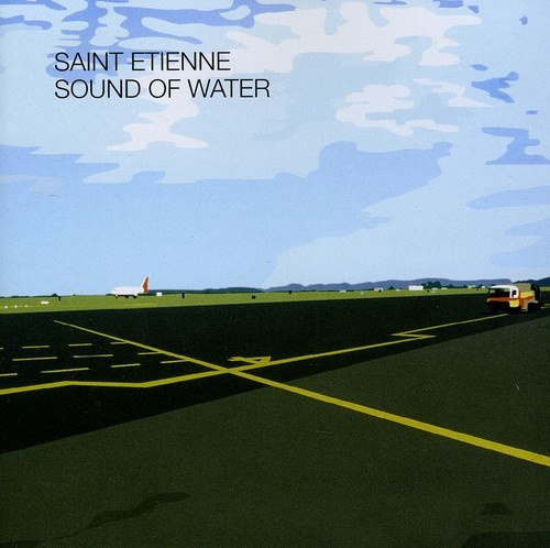 Saint Etienne - Sound Of Water