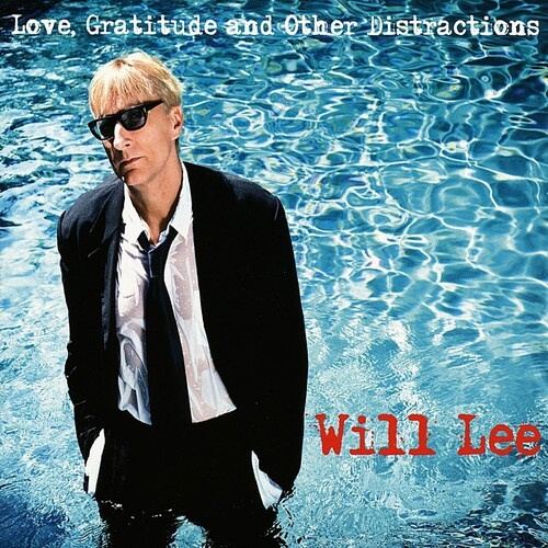 Lee Will - Love, Gratitude & Other Distraction