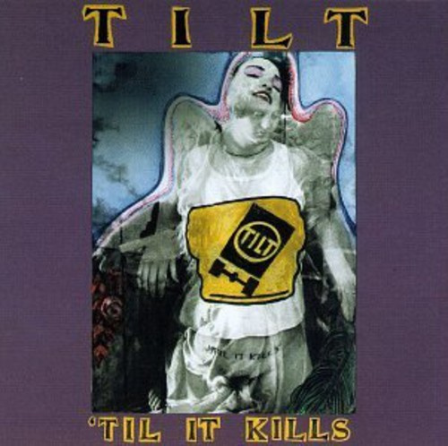 Tilt - Til It Kills