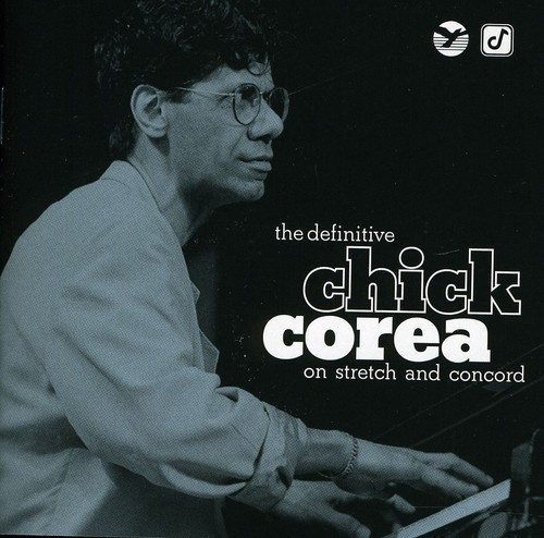 Chick Corea - Definitive On Stretch & Concord
