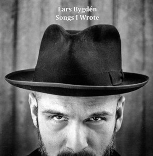 Lars Bygdén - Songs I Wrote - A Collection 1996-2