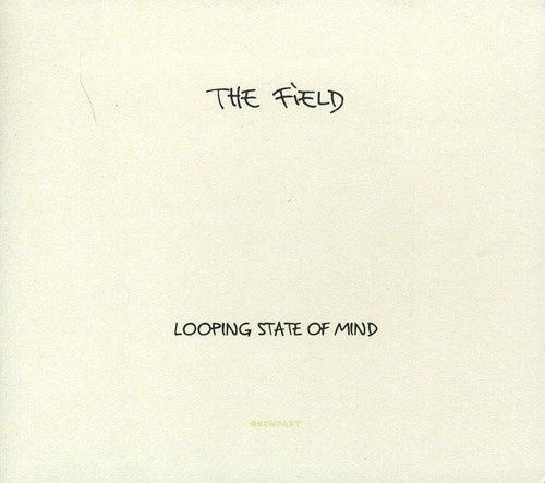 Field - Looping State Of Mind