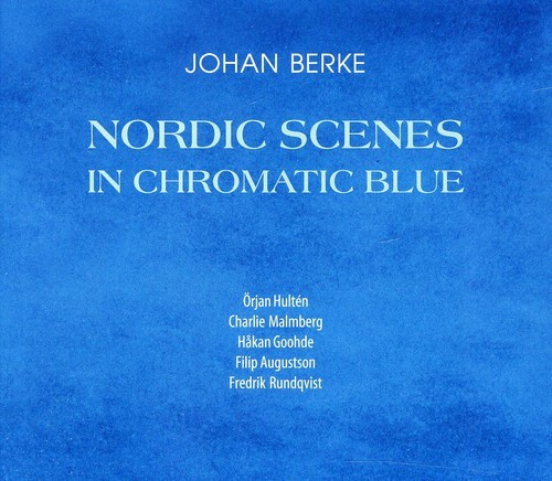 Johan Berke Upstairs Five - Nordic Scenes In Chromatic Blue