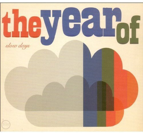 YEAR OF - Slow Days