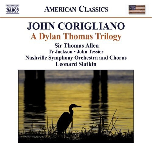 Corigliano - Dylan Thomas Trilogy