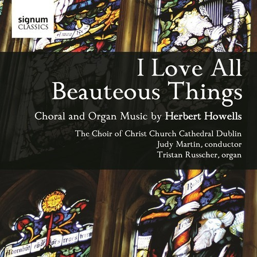 Herbert Howells - I Love All Beauteous Things: Choral