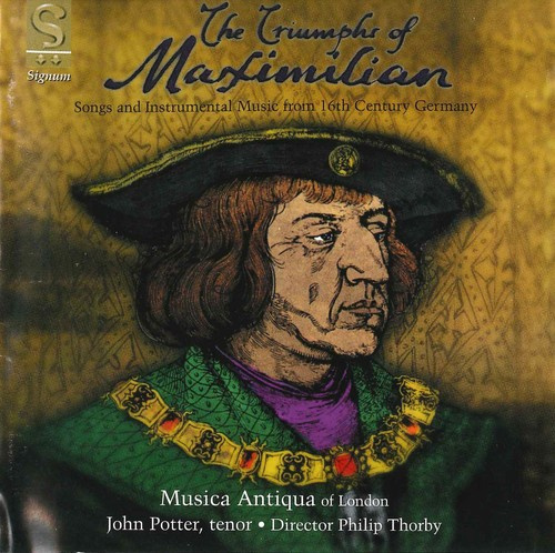Musiqua Antiqua - The Triumphs Of Maximillian