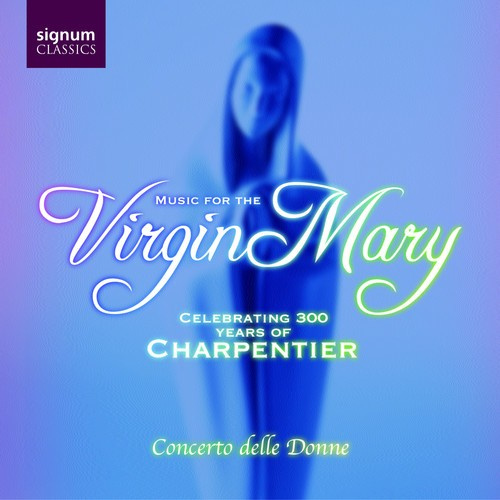 Concerto Delle Donne - Music For The Virgin Mary