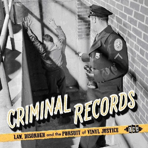 Various Artists - Criminal Records: Law, Disorder & T