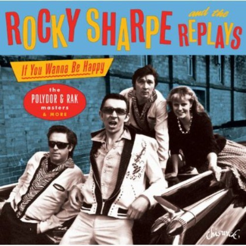 Rocky Sharpe And The Replays - If You Wanna Be Happy: The Polydor