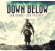 Down Below - Zur Sonne - Zur Freiheit Ltd. Down Below - Zur Sonne - Zur Freiheit Ltd.