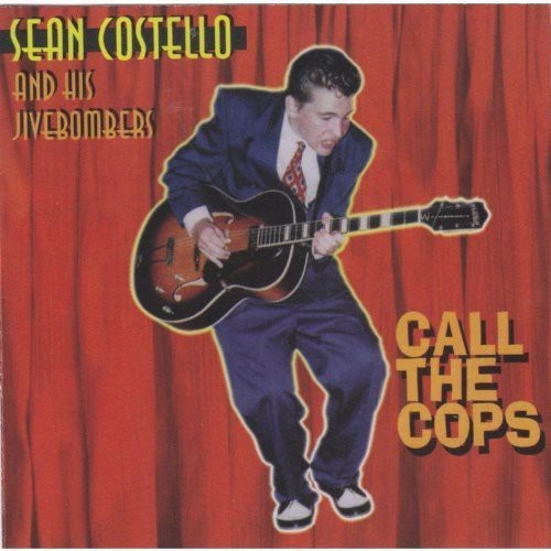 Sean Costello And His Jive Bombers - Call The Cops
