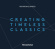 Various Composers - Creating Timeless Classics Various Composers - Creating Timeless Classics